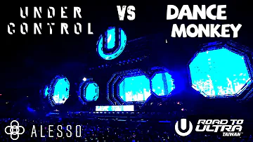 Calvin Harris & Alesso vs Tones And I - Under Control vs Dance Monkey (Alesso Mashup) | Ultra Taiwan