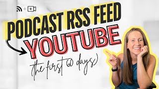 I added my podcast RSS feed to YouTube and this happened! (60 days in)