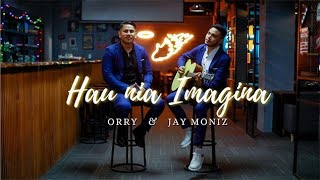 Hau Nia Imagina - Official Music Video (Orry & Jay Moniz)