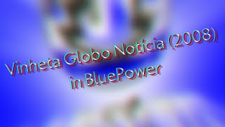 Vinheta Globo Notícia (2008) in BluePower screenshot 4