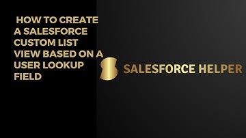 How to create a Salesforce custom list view based on a user lookup field