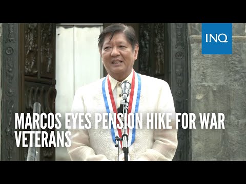 Marcos eyes pension hike for war veterans