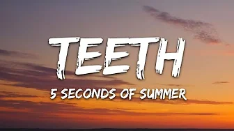 5 Seconds of Summer - Teeth (Lyrics)