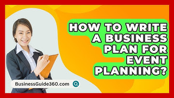 How To Write A Business Plan For Event Planning? - BusinessGuide360.com