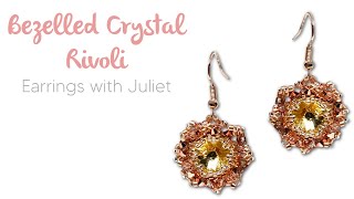 ✨ Seed Bead  and Delica Bezelled Crystal Rivoli Earring Tutorial - Earrings &amp; Pendants!