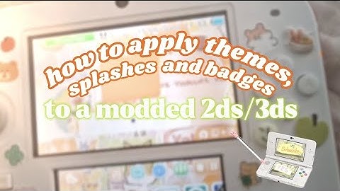 How to apply themes, splashes and badges to a modded 2ds/3ds