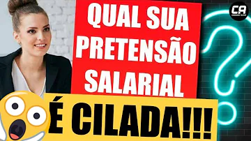 O que dizer quando pedem pretensão salarial?