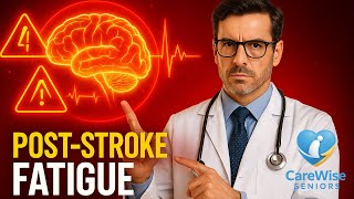 Post Stroke Fatigue Explained Why You're Still Tired After Stroke | CareWise Senior