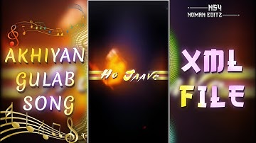 AKHIYAN GULAB❤️🩹🥀|| NEW XML FILE💫🔰|| NEW TREND XML🦋💙|| TRANDING SONG XML☺️❤️🩹||