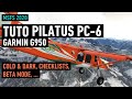 Tuto pilatus pc6 porter g950  cold  dark checklists beta mode etc msfs pc xbox