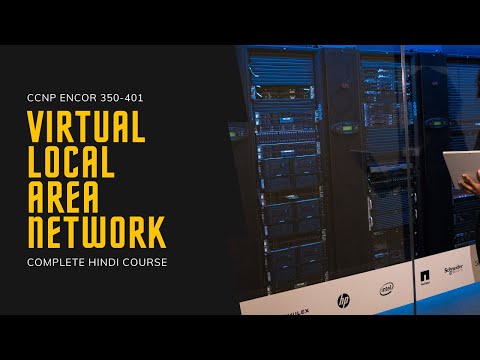 4. CCNP Encor + Enarsi | VLAN: All About VLAN | CCNP Encore Full Hindi Course