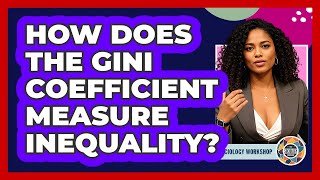 How Does The Gini Coefficient Measure Inequality?