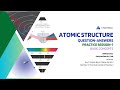 Atomic Structure Question-Answers Practice Session-1