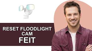 How To Reset Feit Floodlight Camera