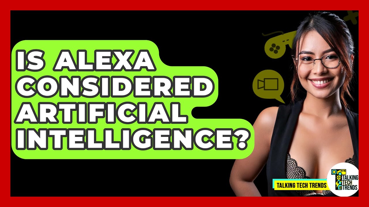 is-alexa-considered-artificial-intelligence-talking-tech-trends