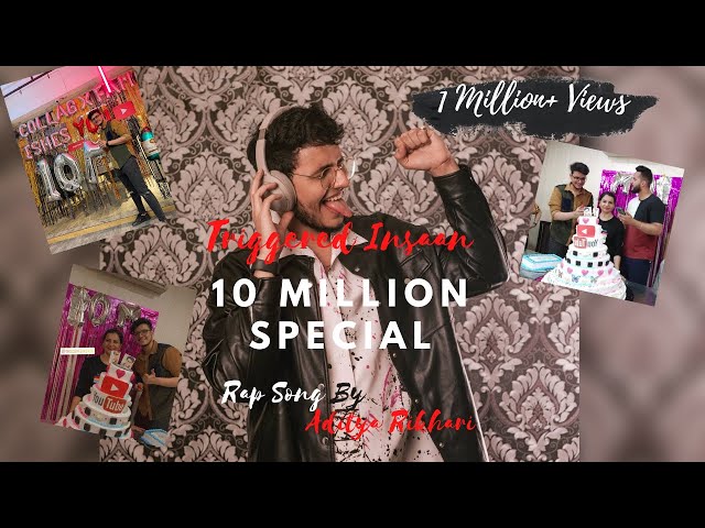 Triggered Insaan 10 Million Special Song | Ft.Aditya Rikhari class=