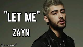 ZAYN - Let Me (Lyrics)