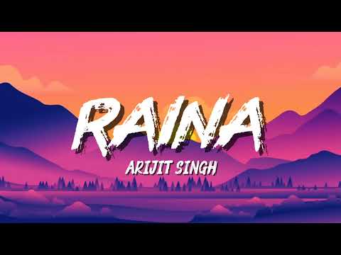 Raina (Lyrics Video )Arijit Singh|Shekhar Ravjiani| Priya Saraiya 