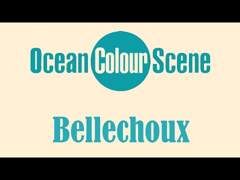 Bellechoux by Ocean Colour Scene