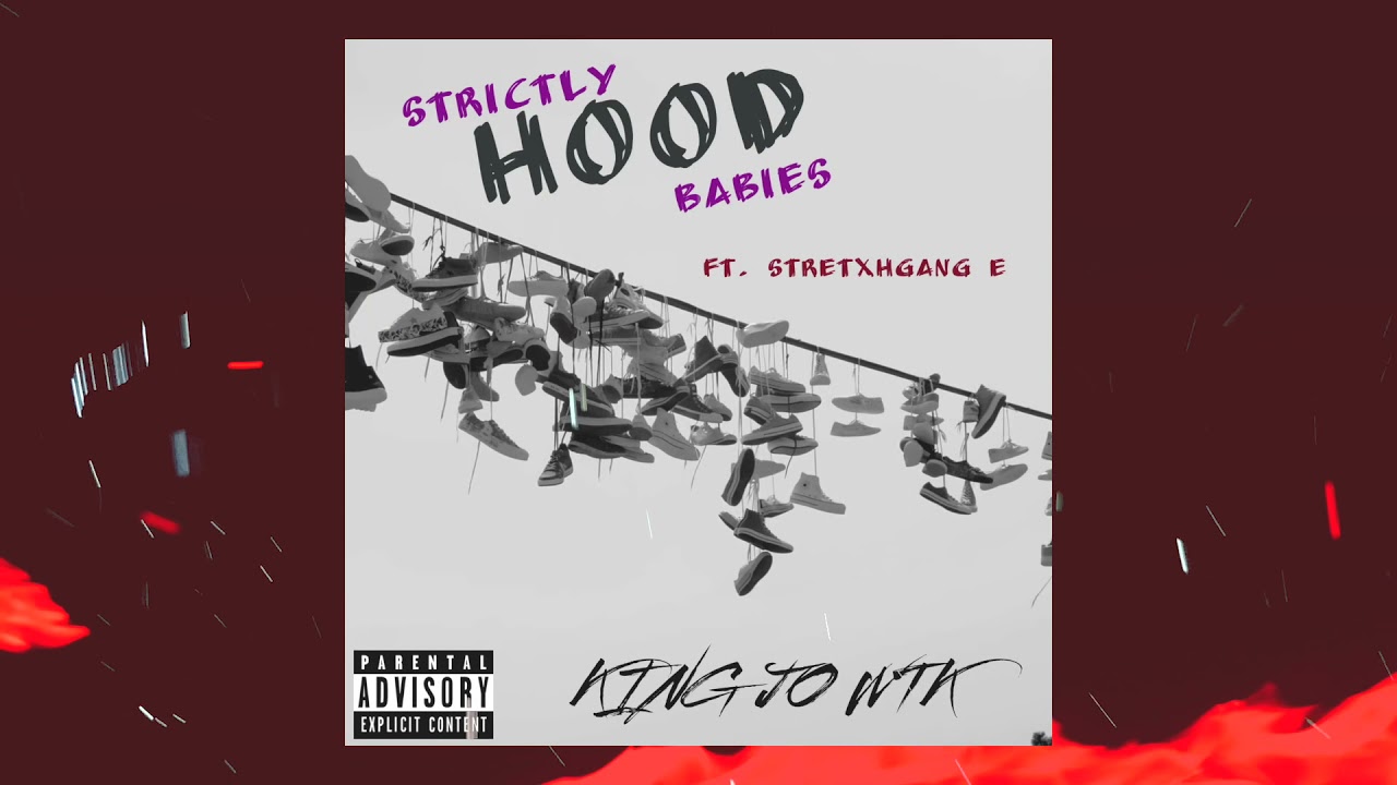 King Jo- StrictlyHoodBabies (Ft. StretxhGang E)