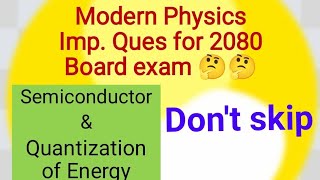 Semiconductor and Quantization of energy // imp ques for physics // 2080 NEB //
