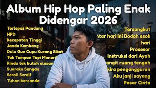 Download lagu Best of AngSibak - Full Album Hip Hop Paling Enak Didengar 2026 Lagu Hip Hop Chill buat Santai