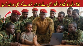 A 12 years Old Computer Engineer that Shocked the World and Saved Ibrahim Traore -Hindi Wisdom Story