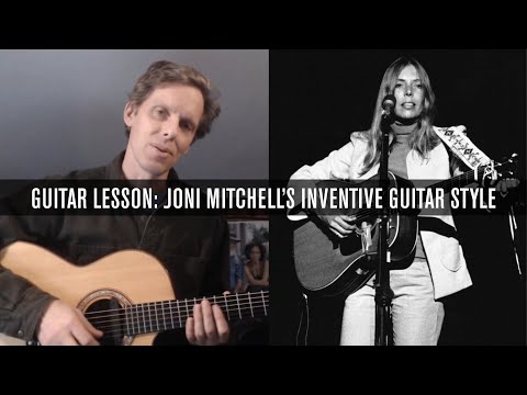 Guitar Lesson: Inside Joni Mitchell’s Inventive Guitar Style