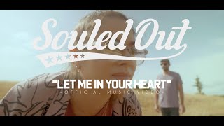 Souled Out - Let Me In Your Heart (Official Music Video)