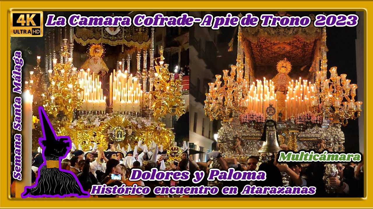 CRUCE DOLORES CORONADA Y PALOMA. HISTÓRICO ENCUENTRO EN ATARAZANAS. S. SANTA MÁLAGA 2023. MULTICAM4K