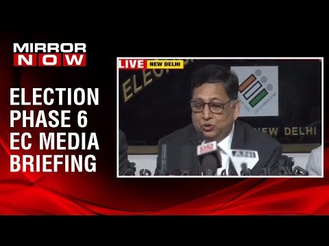 Election Commission briefs the media as Phase 6 polling concludes