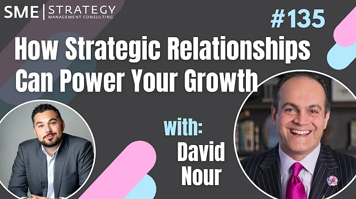 How Strategic Relationships Can Power Your Growth w/David Nour Ep.135