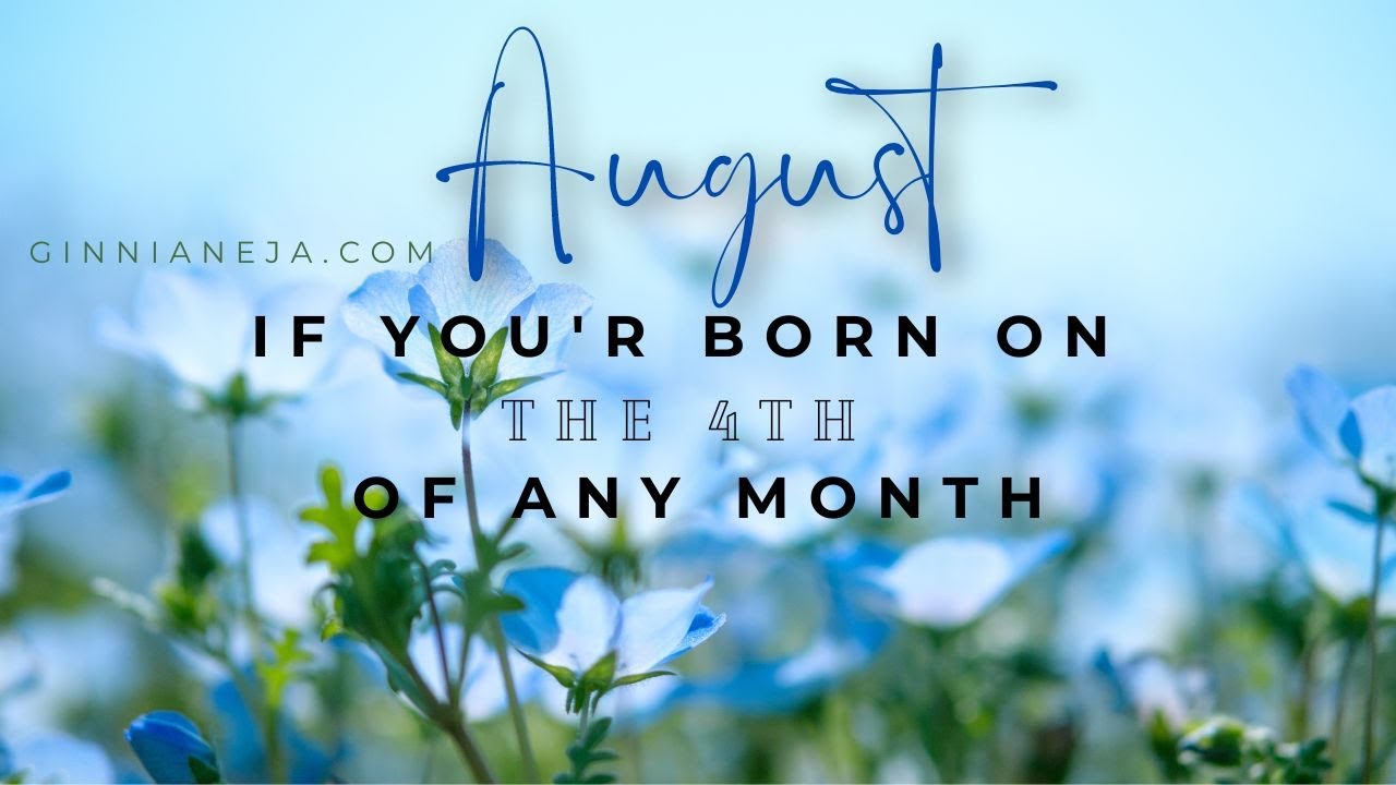 IF YOUR BORN ON THE 4th OF ANY MONTH Ginni Aneja YouTube if-your-born-on-the-4th-of-any-month-ginni-aneja-youtube