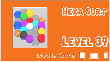 Level 39 HEXA SORT Sorting Hex (Hexagons) - Mobile Game - Game Play