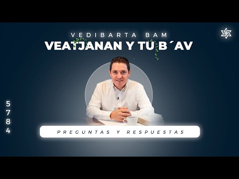 Vedibarta Bam - Preguntas y Respuestas Parashat Vaetjanan / Tu B'Av
