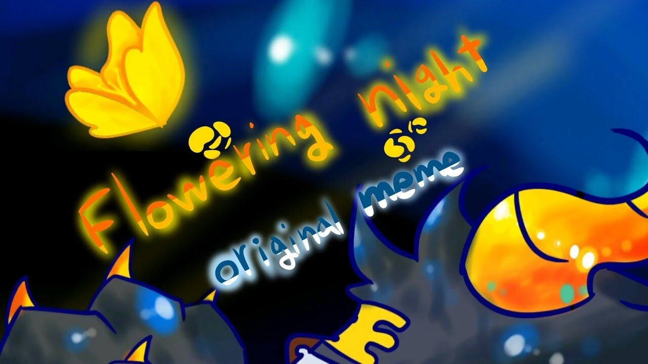 Flowering Night Meme Original Meme MediBang Paint YouTube