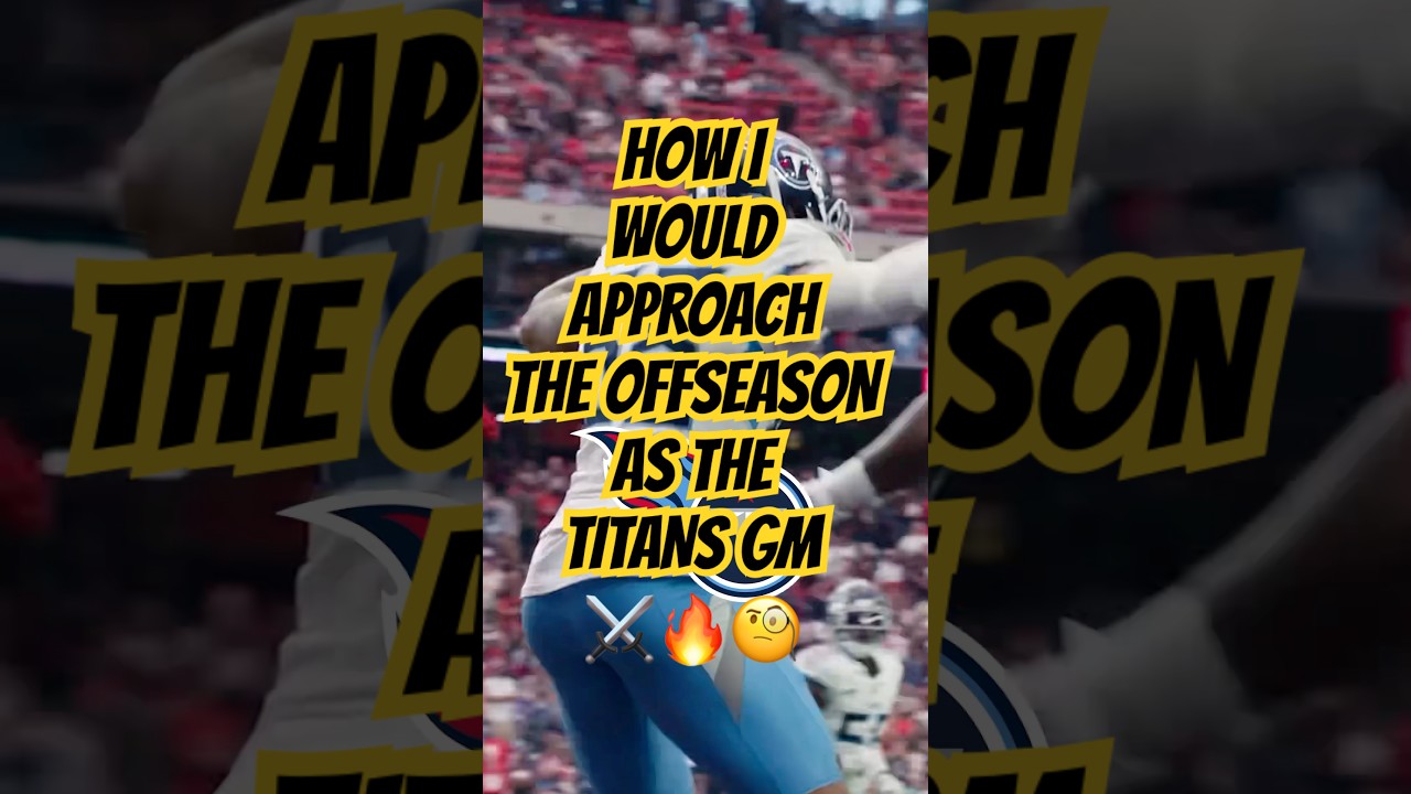 WATCH: How I’d approach the TITANS offseason ⚔️🔥 #tennesseetitans #nfloffseason #nfl