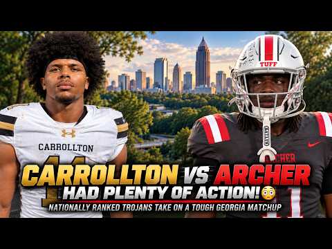🔥 CARROLLTON vs ARCHER HAD PLENTY OF ACTION! 😳 #12 RANKED TROJANS TAKE ON A TOUGH GEORGIA MATCHUP
