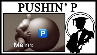 Why Is EVERYONE Pushin' 🅿️?