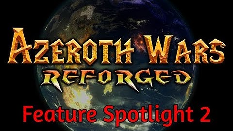 WARCRAFT REFORGED - AZEROTH WARS FEATURES 2 - Stormwind Solo Path