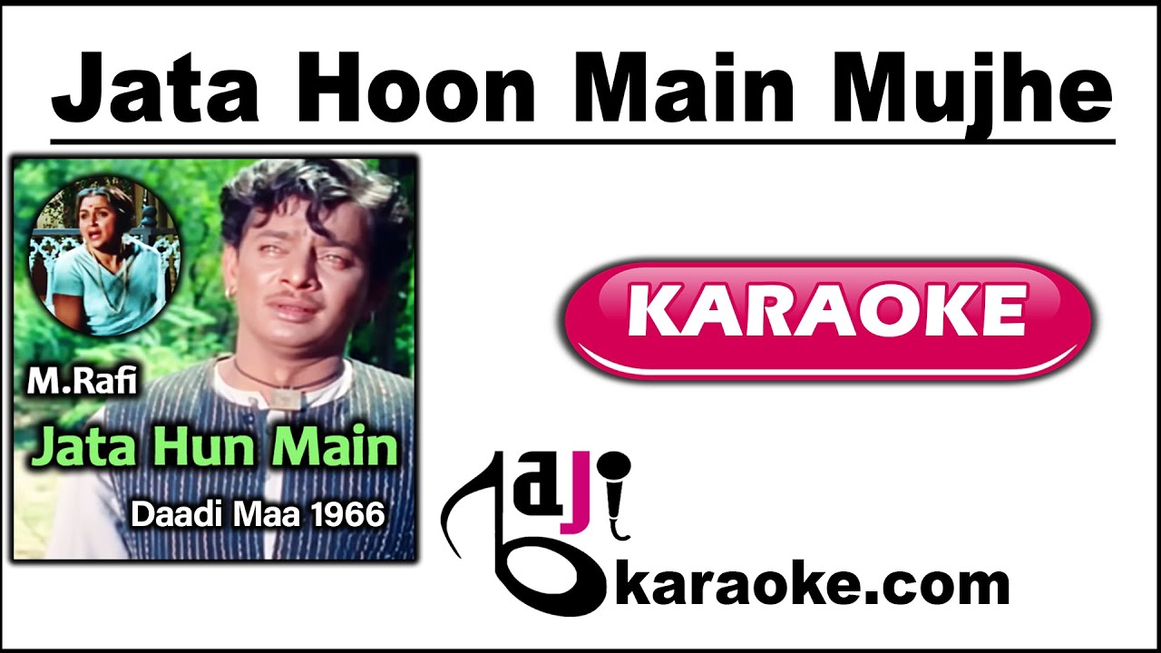 Jata Hoon Main Mujhe Ab Na Bulana Karaoke With Lyrics Mohammad Rafi jata-hoon-main-mujhe-ab-na-bulana-karaoke-with-lyrics-mohammad-rafi