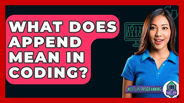 What Does Append Mean In Coding? - Next LVL Programming