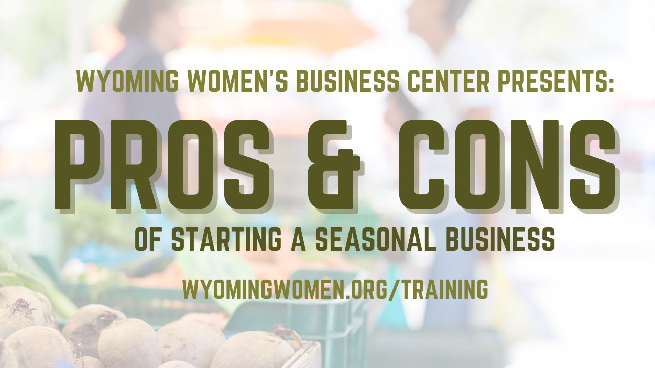 Pros and Cons of Starting a Seasonal Business