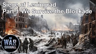 The Siege of Leningrad | We Survive Blockade | Full Episode | Part 1