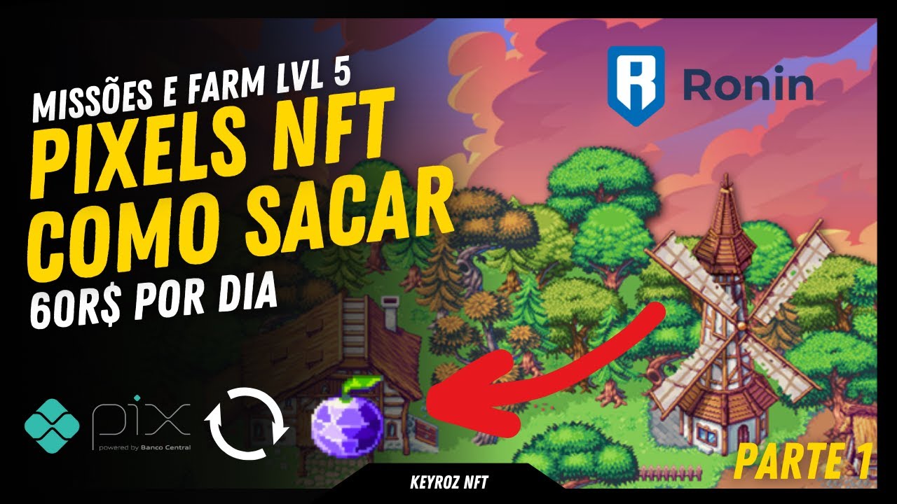 PIXELS NFT: COMO SACAR VIA PIX - PARTE 1 - MISSÕES E LVL5 - YouTube