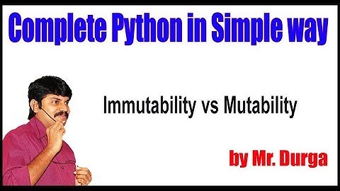 Fundamental Data Types || Immutability vs Mutability || by Durga Sir