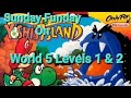 Sunday Funday On Yoshi's Island Part 8: World 5 Levels 1 &amp; 2 Playthrough 