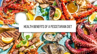 Health Benefits of a Pescetarian Diet