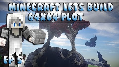 Minecraft Lets Build: 64x64 Plot Ep 5