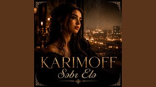 Səbr Elə - Karimoff